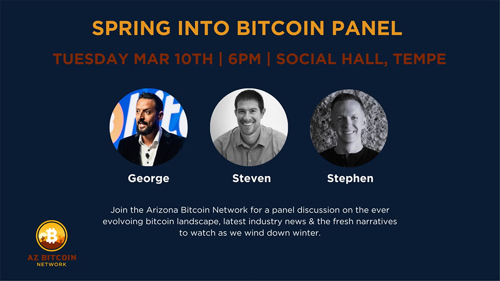Arizona Bitcoin Network - Spring Into Bitcoin Panel