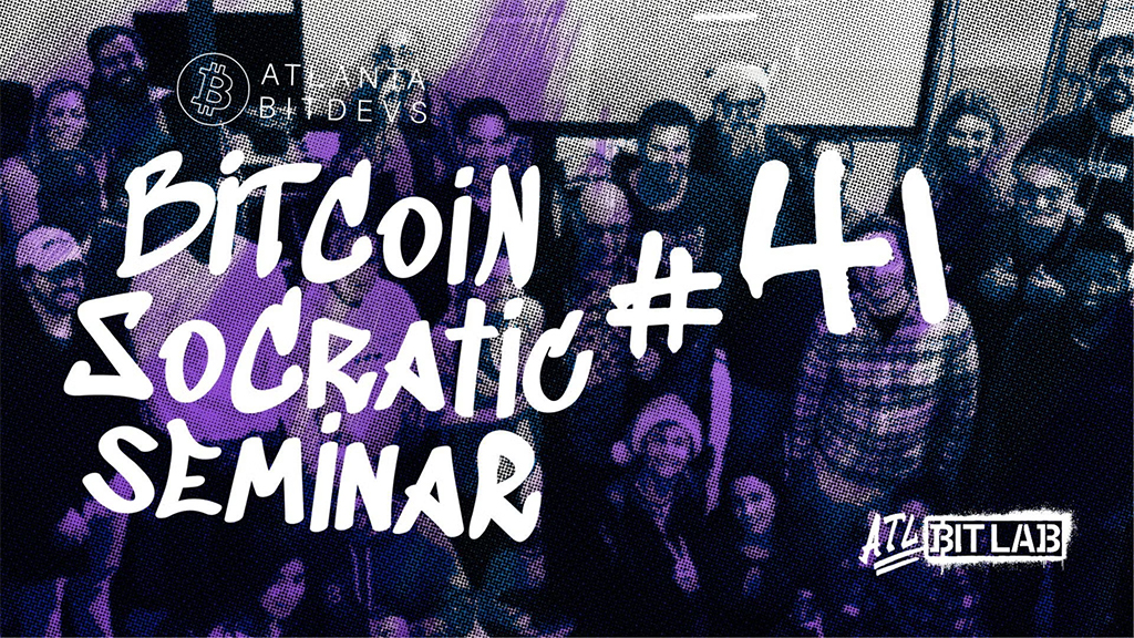 Atlanta BitDevs Socratic Seminar