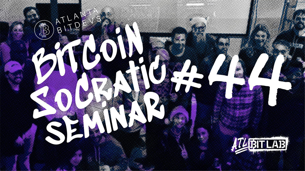 Atlanta BitDevs Socratic Seminar #44 - Pre-TABConf BBQ Edition