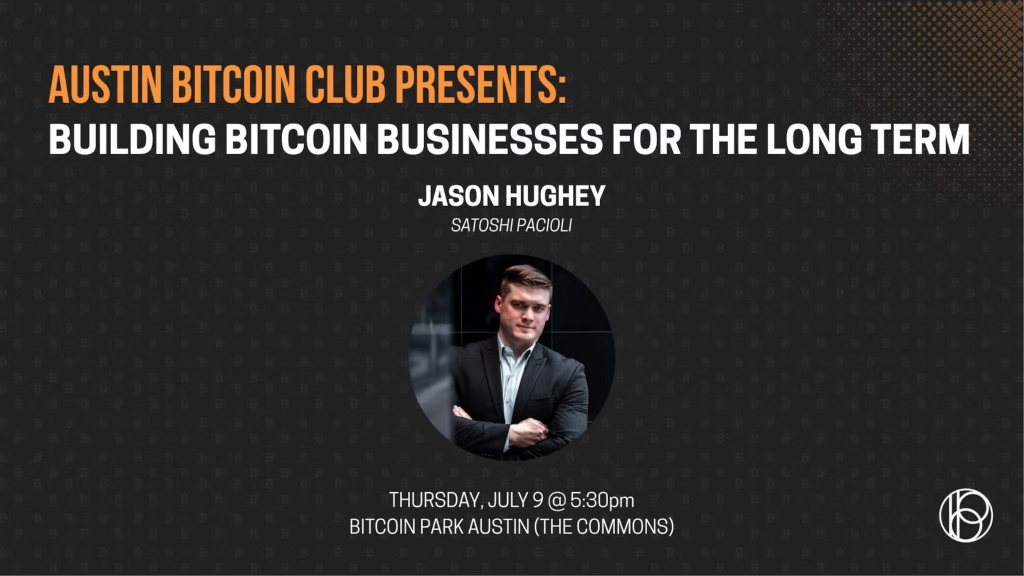 Austin Bitcoin Club - Building Bitcoin Businesses for the Long Term