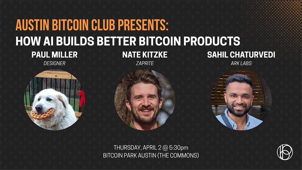 Austin Bitcoin Club - How AI Builds Better Bitcoin Products