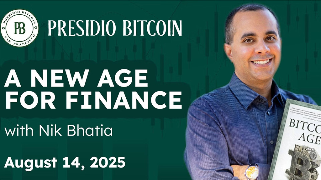 Bay Area Bitcoiners - A New Age for Finance with Nik Bhatia 1 Bay Area Bitcoiners - A New Age for Finance with Nik Bhatia