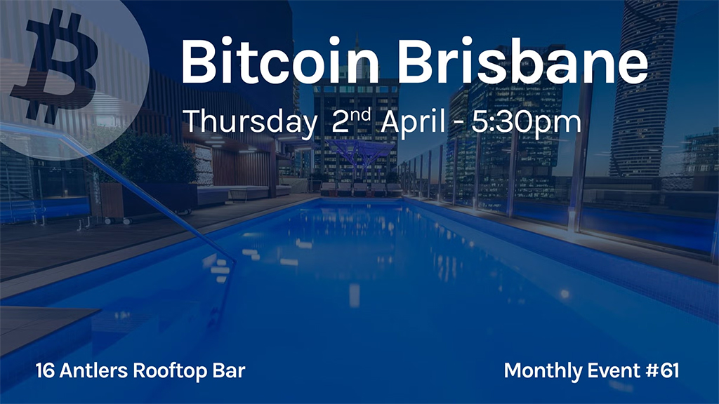 Bitcoin Brisbane #61 - Easter Edition
