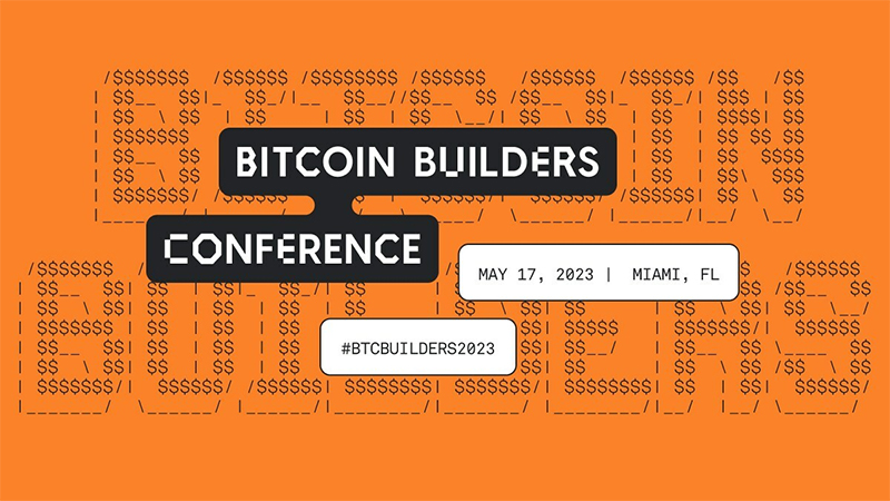 Bitcoin Builders Conference 2023 Miami