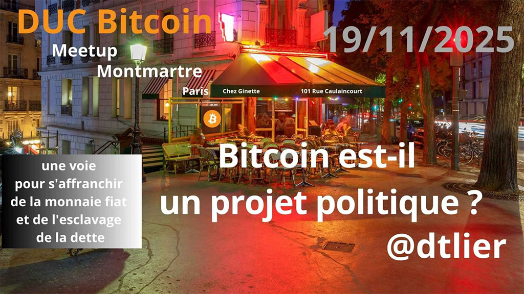 Bitcoin Meetup Montmartre - Bitcoin est-il un projet politique ?