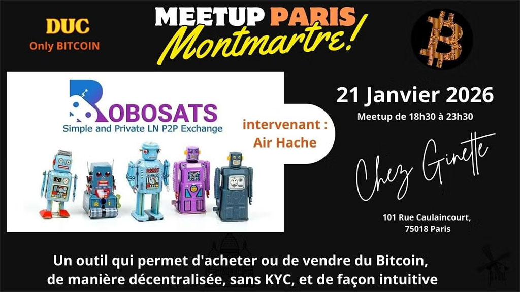 Bitcoin Meetup Paris Montmartre - Bitcoin et RoboSats