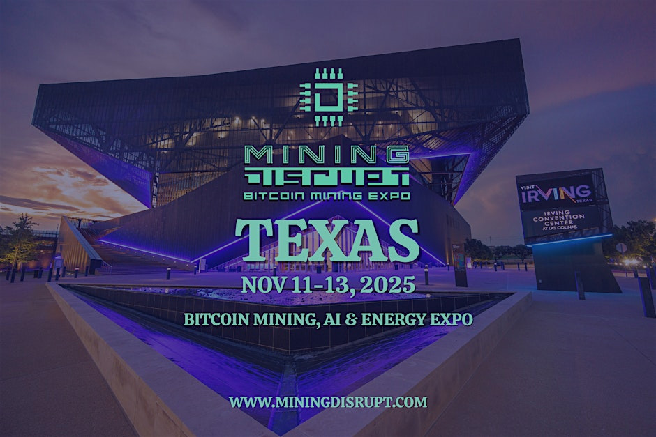 Bitcoin Mining Leaders Gather for Mining Disrupt 2025 Texas