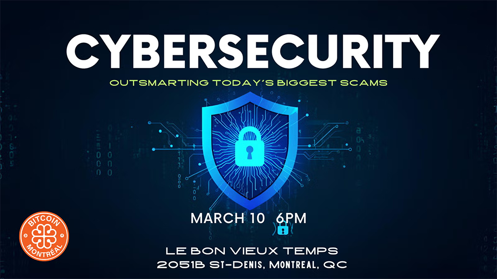 Bitcoin Montreal - Cybersecurity: Outsmarting Today’s Biggest Scams 1 Bitcoin Montreal - Cybersecurity: Outsmarting Today’s Biggest Scams