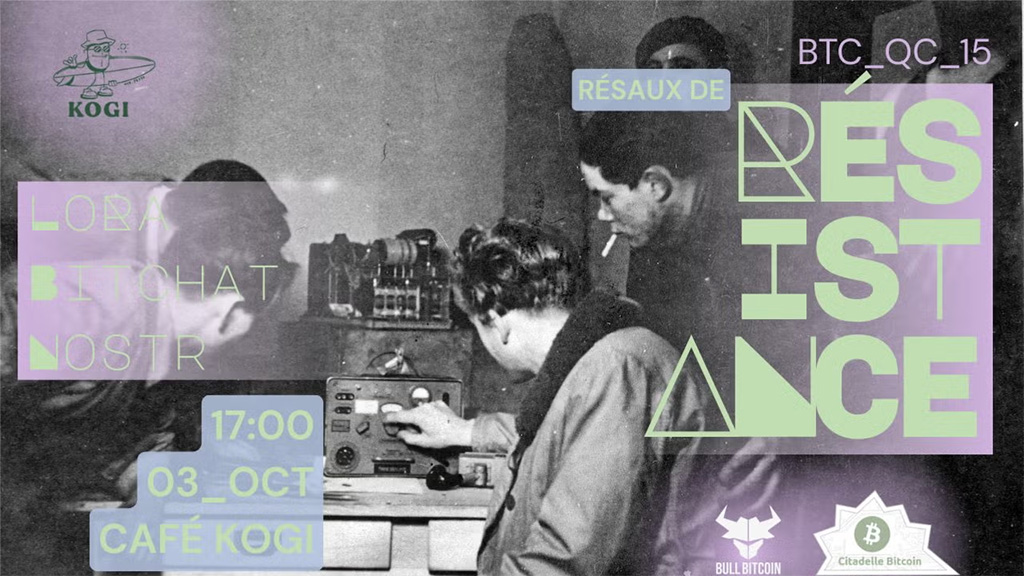 Bitcoin Québec 015 - Réseaux de Résistance