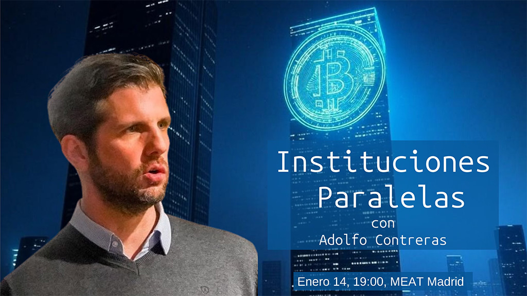 Bitcoin Tuesday Madrid #46 Instituciones Paralelas con Adolfo Contreras