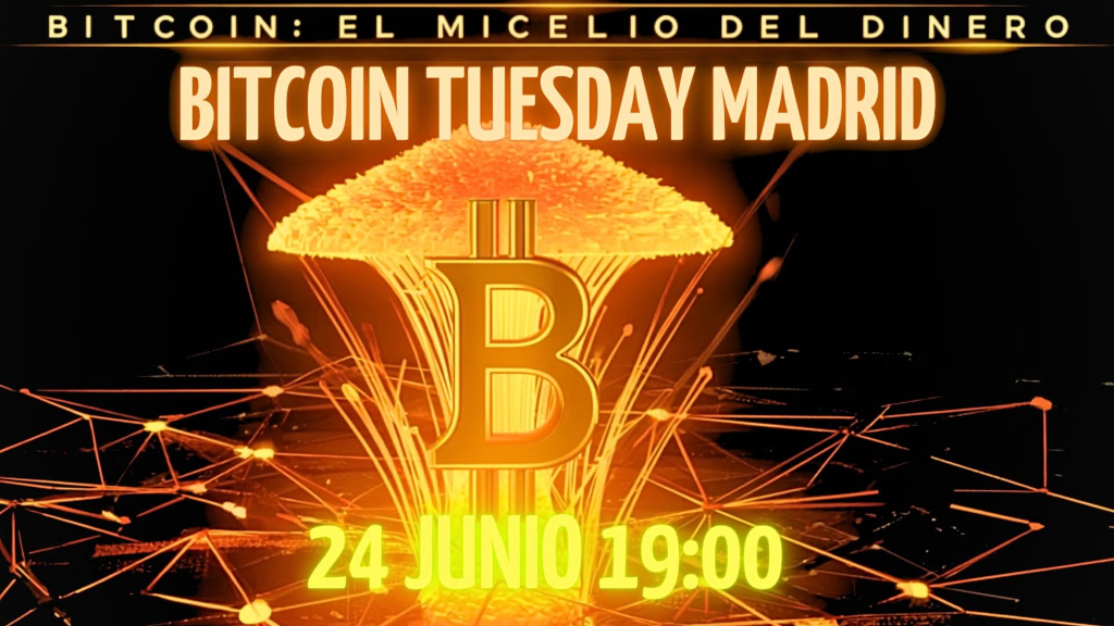 Bitcoin Tuesday Madrid #57 - Bitcoin: el Micelio del Dinero con Guerilla 1 Bitcoin Tuesday Madrid #57 - Bitcoin: el Micelio del Dinero con Guerilla