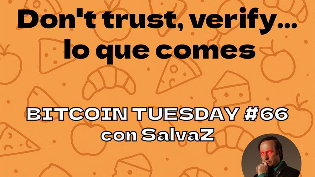 Bitcoin Tuesday Madrid #66 Don't trust, verify... lo que comes. con SalvaZ 1 Bitcoin Tuesday Madrid #66 Don't trust, verify