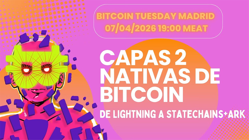 Bitcoin Tuesday Madrid #77 - Capas 2 nativas en Bitcoin