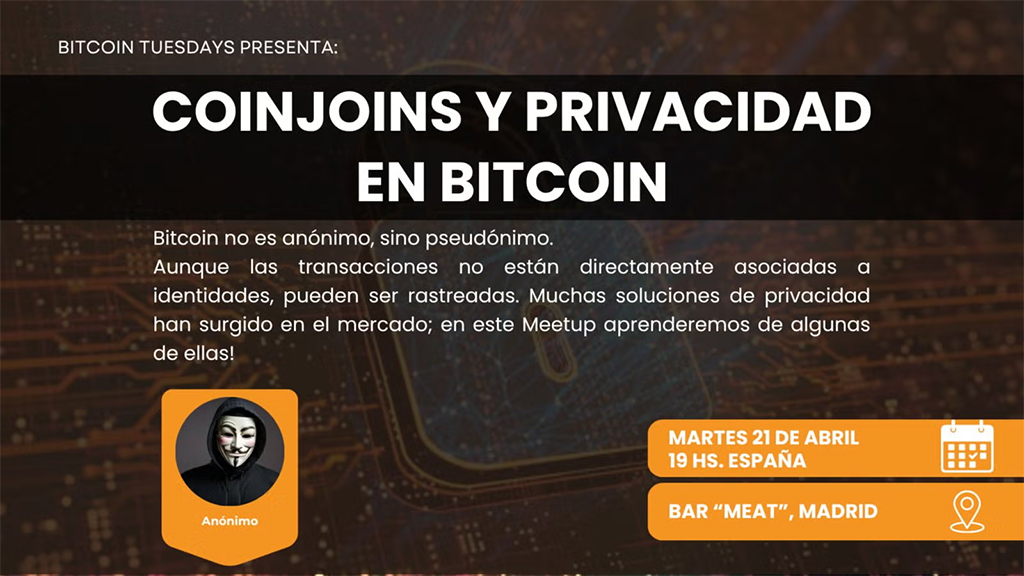 Bitcoin Tuesday Madrid #78 - Coinjoins y Privacidad en Bitcoin