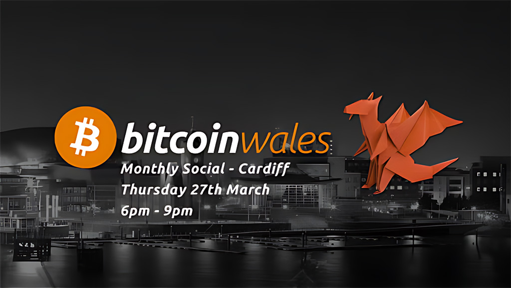 Bitcoin Wales Social Meetup - Mar'25