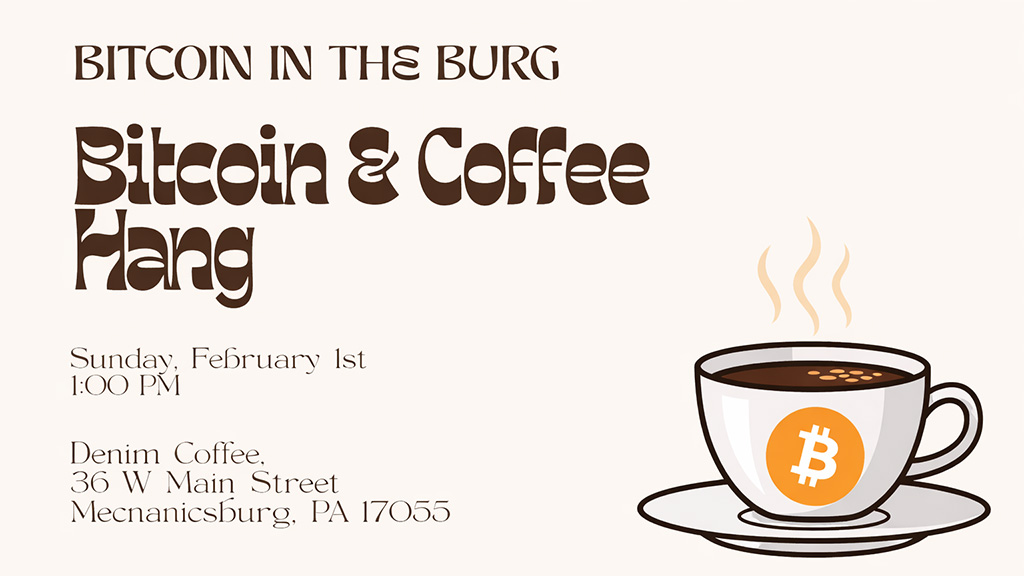 Bitcoin in the Burg Monthly Coffee Hang 1 Bitcoin in the Burg Monthly Coffee Hang