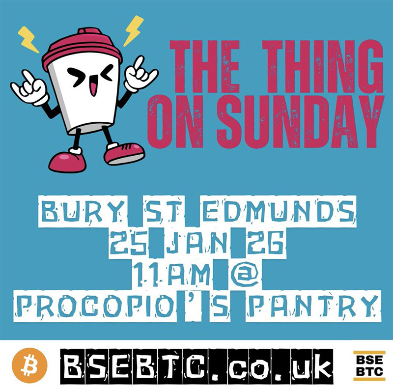 Bury St Edmunds Bitcoiners - The Thing on Sunday 1 Bury St Edmunds Bitcoiners - The Thing on Sunday