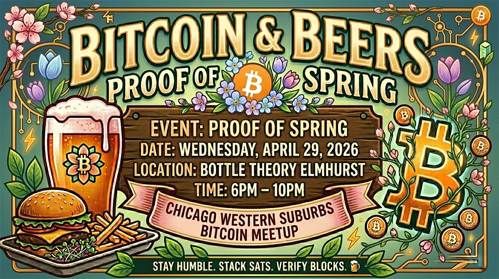 Chicago Western Suburbs Bitcoin & Beers - Proof of Spring