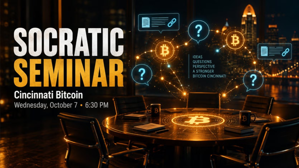 Cincinnati Bitcoin - Socratic Seminar