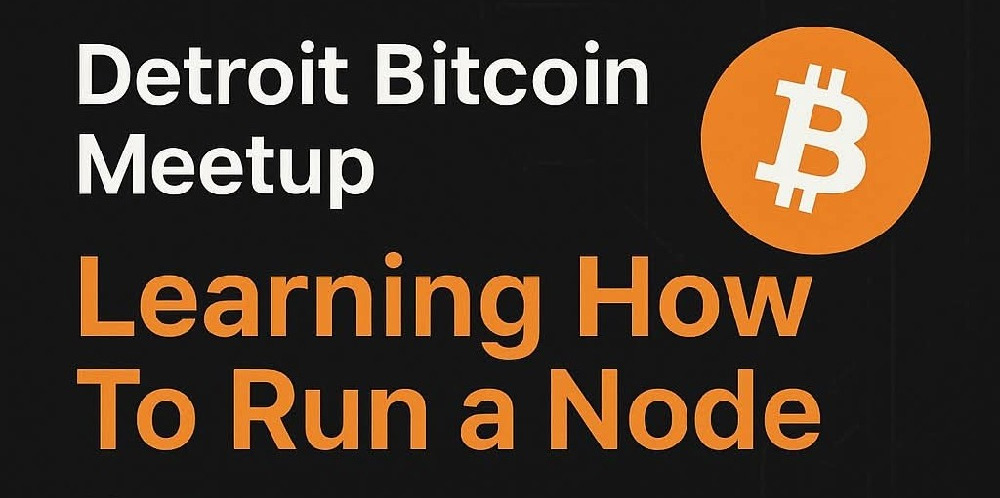 Detroit Bitcoin Meetup - Learning How to Run a Node