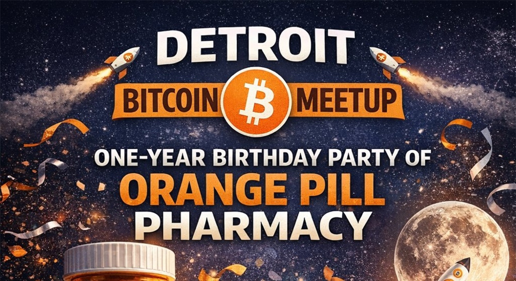 Detroit Bitcoin Meetup - One-Year Birthday Party of Orange Pill Pharmacy