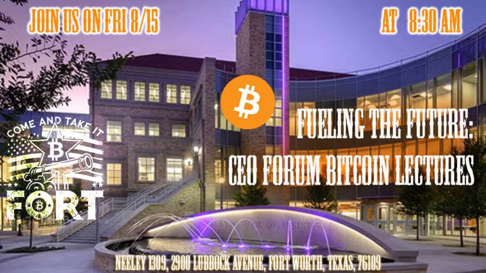 Fort Bitcoin Meetup #48.2 CEO Forum Bitcoin Lectures @ TCU Neeley 1 Fort Bitcoin Meetup #48.2 CEO Forum Bitcoin Lectures @ TCU Neeley