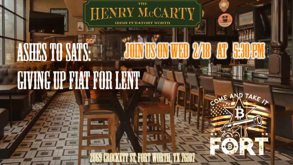 Fort Bitcoin Meetup #55 Ashes to Sats: Giving Up Fiat for Lent 1 Fort Bitcoin Meetup #55 Ashes to Sats