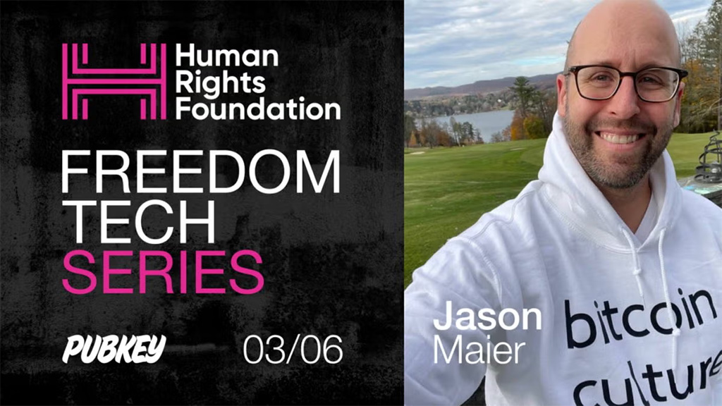 HRF x PubKey Freedom Tech Series - How Bitcoin Brings About Social Change with Jason Maier