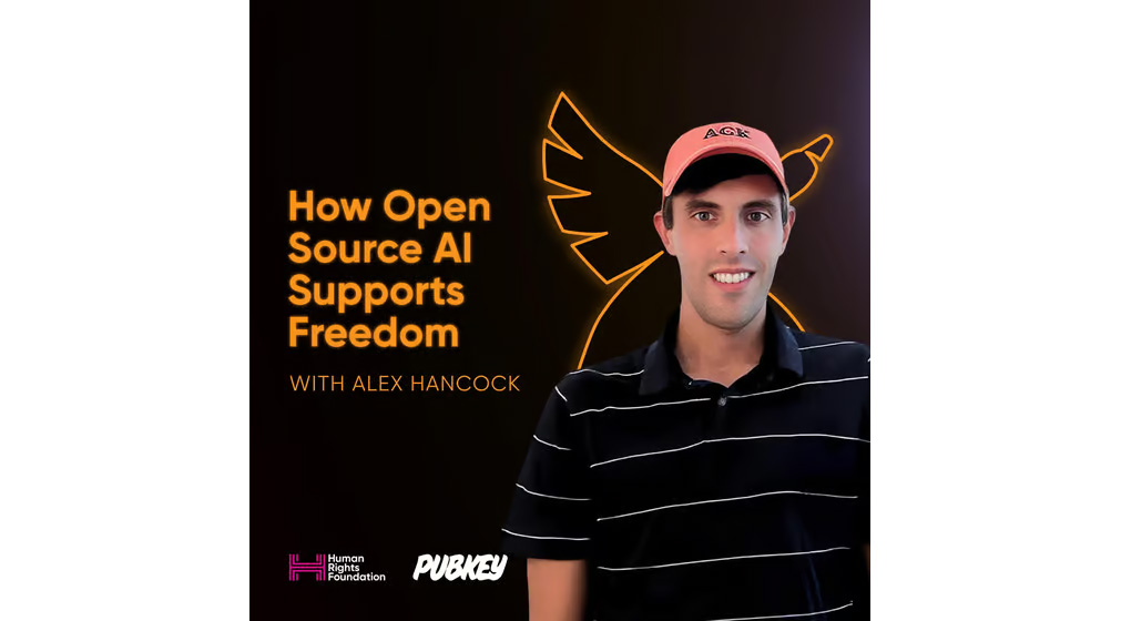 HRF x PubKey - How Open Source AI Supports Freedom 1 HRF x PubKey - How Open Source AI Supports Freedom