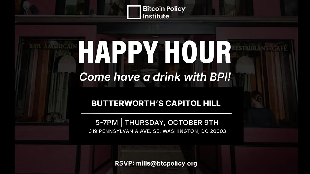 Happy Hour with Bitcoin Policy Institute - Washington D.C 1 Happy Hour with Bitcoin Policy Institute