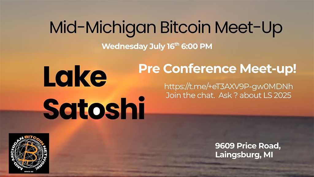 Mid-Michigan Bitcoin - Lake Satoshi 2025 Pre-Conference Meetup 1 Mid-Michigan Bitcoin - Lake Satoshi 2025 Pre-Conference Meetup