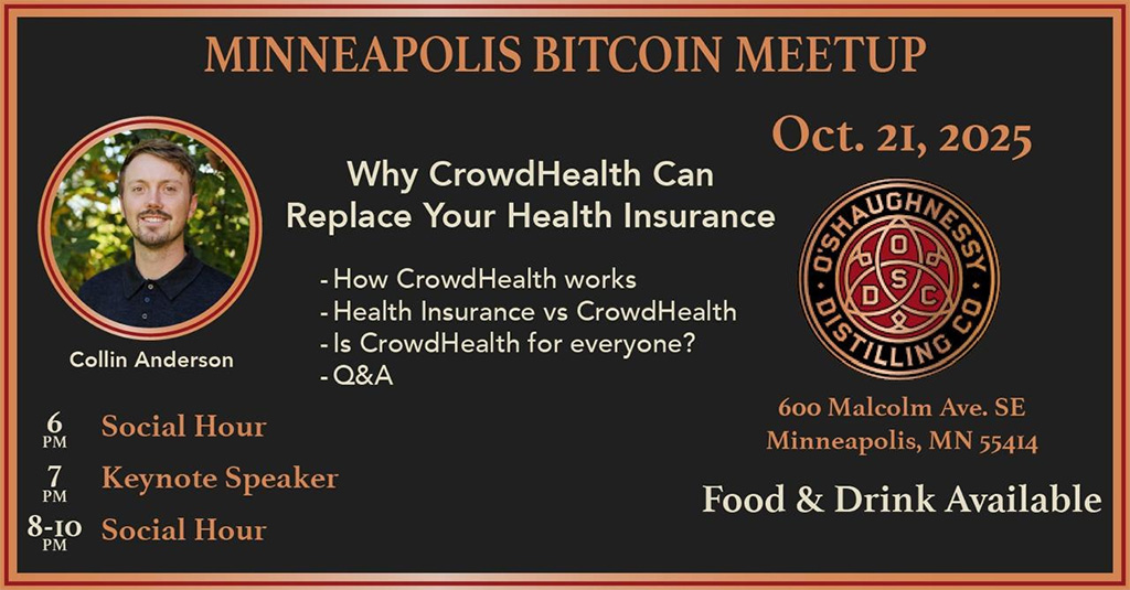 Minneapolis Bitcoin Meetup - Why CrowdHealth Can Replace Your Health Insurance 1 Minneapolis Bitcoin Meetup CrowdHealth