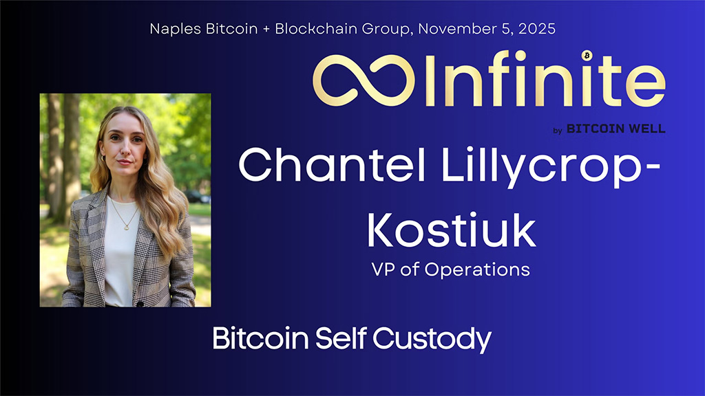 Naples Bitcoin + Blockchain - Bitcoin Self-Custody with Chantel Lillycrop-Kostiuk, Bitcoin Well 1 Naples Bitcoin + Blockchain - Bitcoin Self-Custody with Chantel Lillycrop-Kostiuk