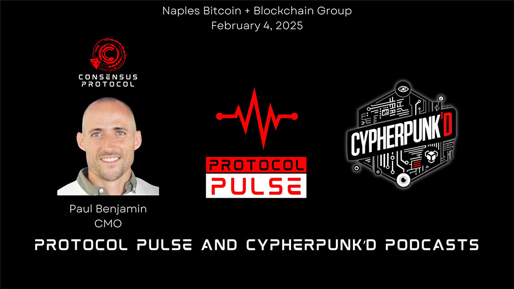 Naples Bitcoin + Blockchain - Protocol Pulse and Cypherpunk'd Podcasts