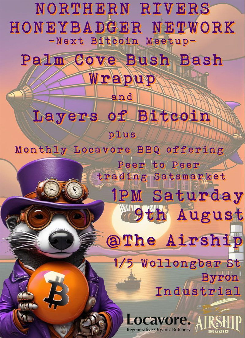 Northern Rivers Honeybadger Network Meetup - Palm Cove Bush Bash Wrap-Up + Bitcoin Layers 1 Northern Rivers Honeybadger Network Meetup - Palm Cove Bush Bash Wrap-Up