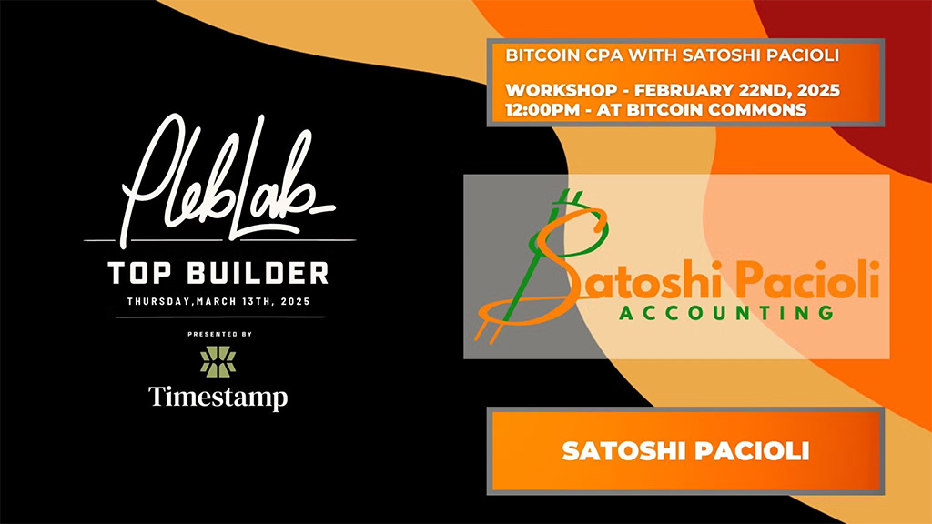 PlebLab Top Builder Season 2 Workshop - Bitcoin CPA with Satoshi Pacioli