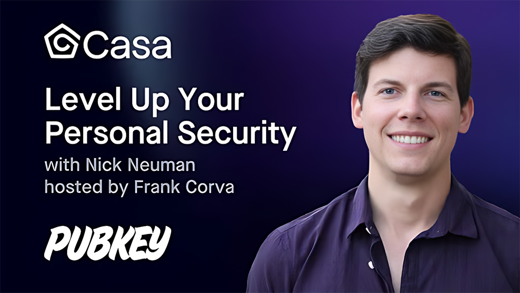 PubKey Bitcoin Meetup - Level Up Your Personal Security with Casa CEO Nick Neuman