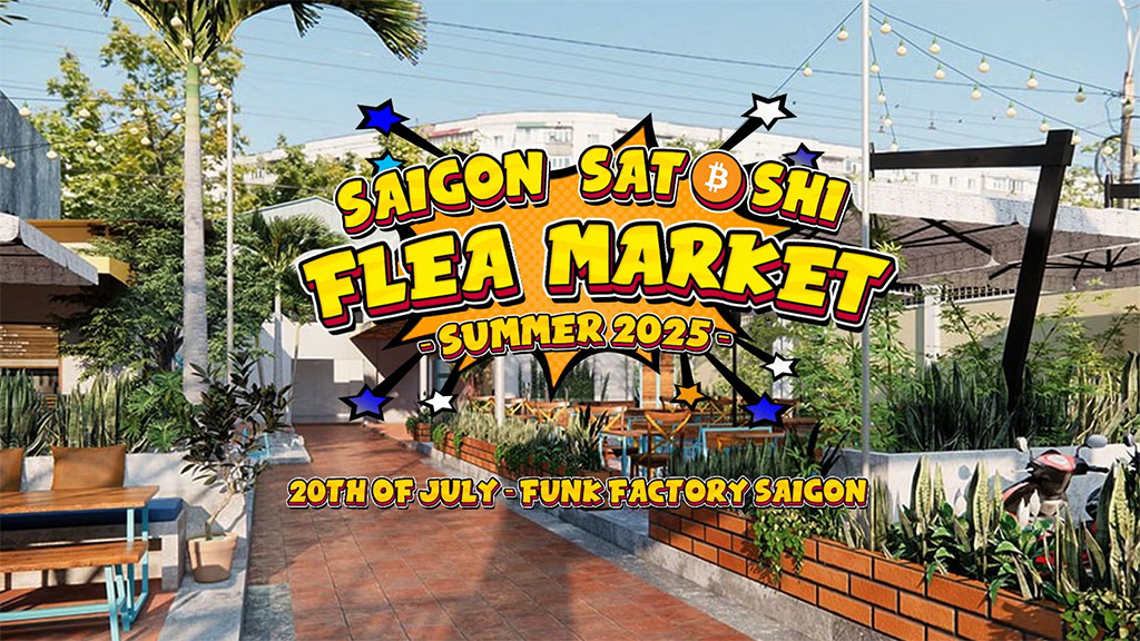 Saigon Satoshi Flea Market - Summer Edition 2025 1 Saigon Satoshi Flea Market - Summer Edition 2025