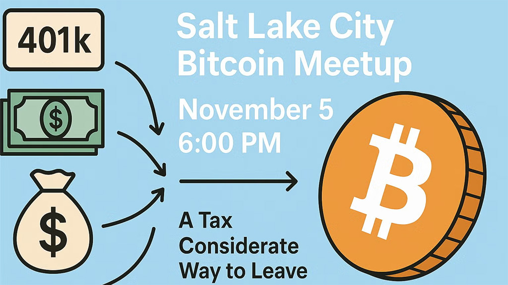 Salt Lake Bitcoin Meetup - Exiting Fiat While Minimizing Tax Hits