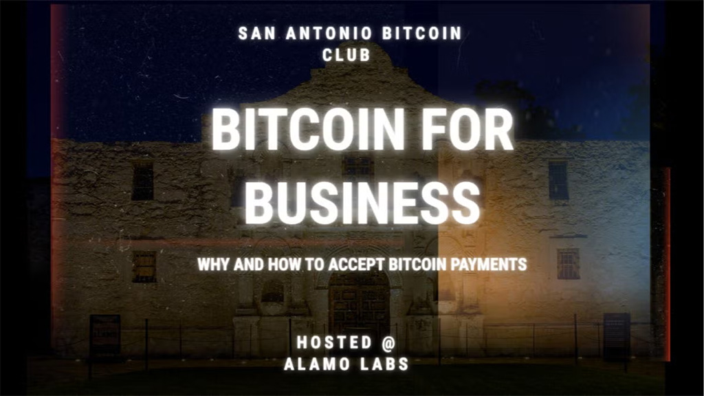 San Antonio Bitcoin Club - Bitcoin For Business: Why and How to Accept Bitcoin Payments 1 San Antonio Bitcoin Club - Bitcoin For Business