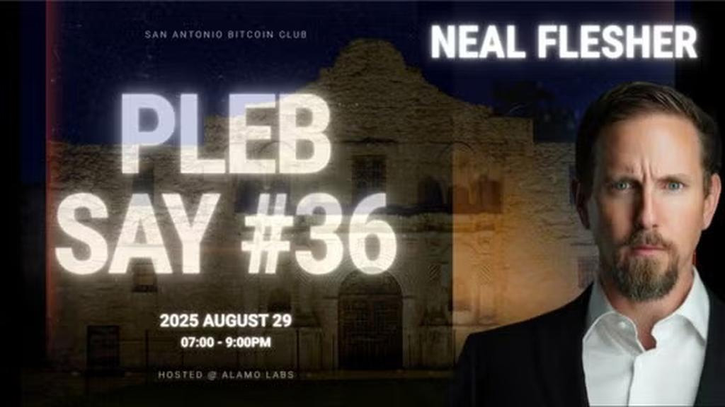 San Antonio Bitcoin Club - PlebSay #36 with Neal Flesher 1 San Antonio Bitcoin Club - PlebSay #36 with Neal Flesher