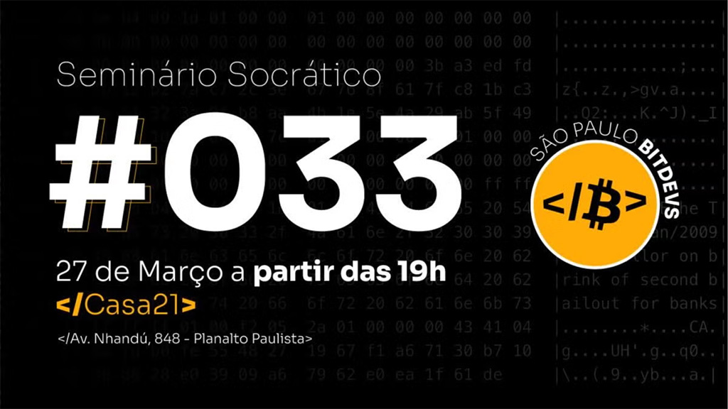 São Paulo Bitdevs - Seminário Socrático de Bitcoin #033 1 São Paulo Bitdevs - Seminário Socrático de Bitcoin #033