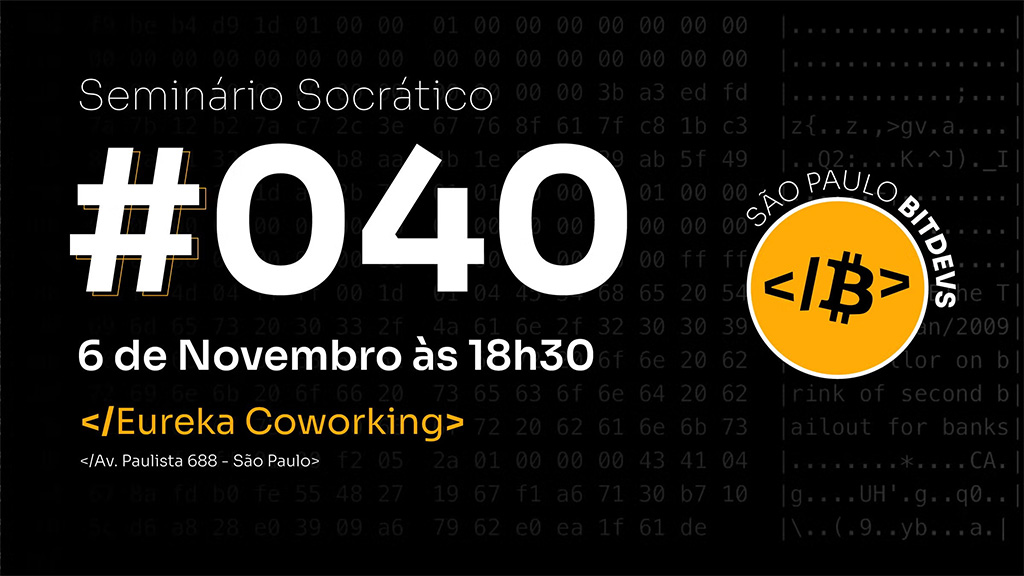 São Paulo Bitdevs - Seminário Socrático de Bitcoin #040