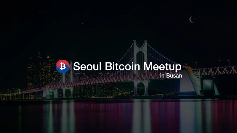 Seoul Bitcoin Meetup Busan Edition