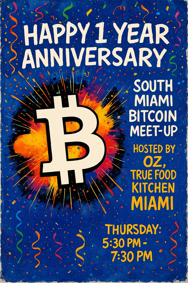 South Miami Bitcoin Meetup - 1 Year Anniversary 1 South Miami Bitcoin Meetup - 1 Year Anniversary