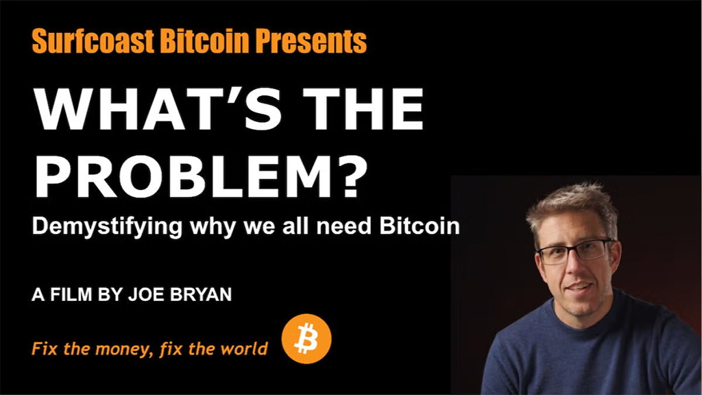 Surfcoast Bitcoin Meetup - What’s the Problem? with Joe Bryan