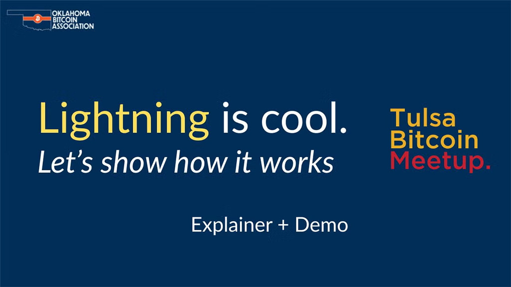 Tulsa Bitcoin Meetup - Let's explain Bitcoin's Lightning Network!