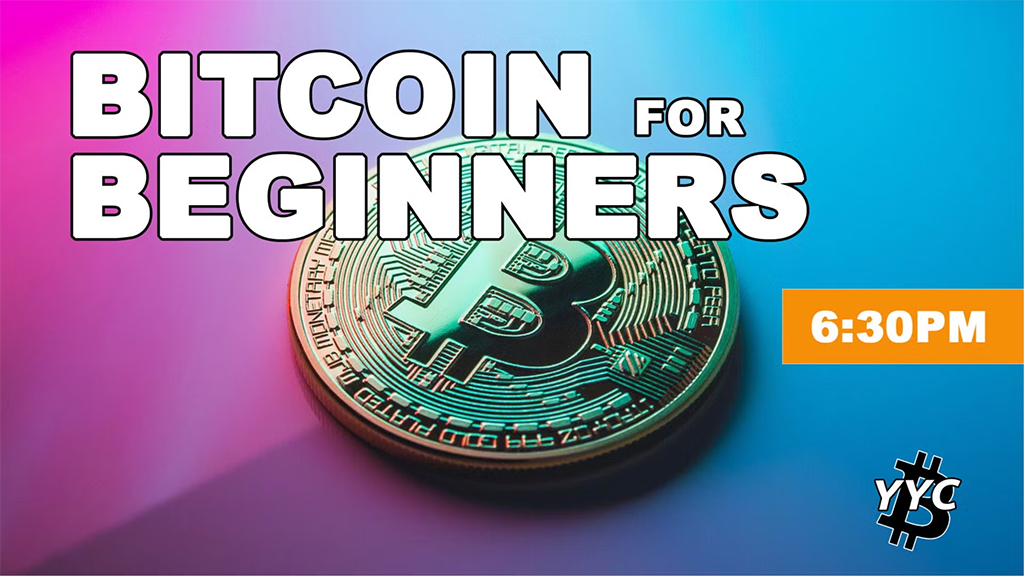 YYC Bitcoin Only Meetup - Bitcoin for Beginners