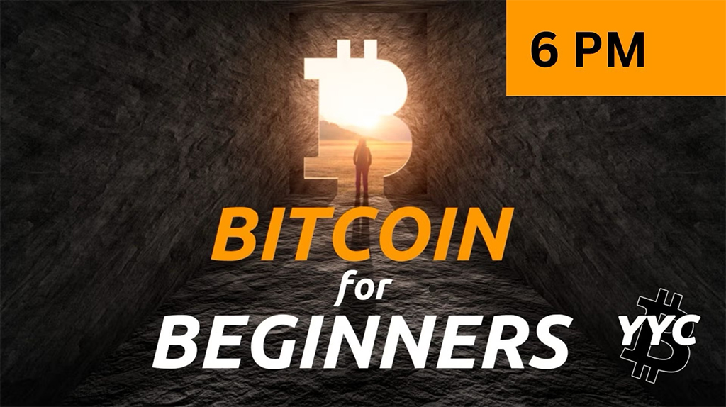 YYC Bitcoin Only Meetup - Bitcoin for Beginners